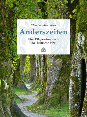 cover image of Anderszeiten. Eine Pilgerreise durch das keltische Jahr